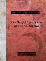 The Sexy Adventures of Stann Boothe by Mann Smoothe